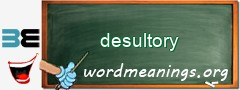 WordMeaning blackboard for desultory